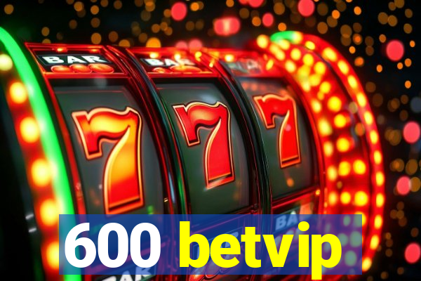 600 betvip